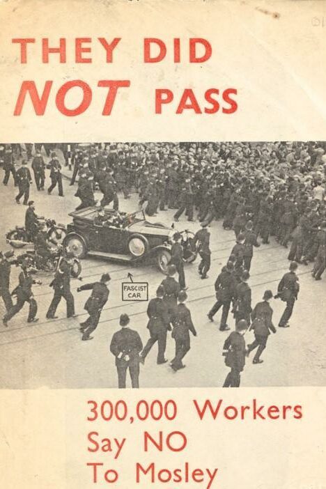 Poster showing a photograph of a crowd of people and police surrounding a car. A label saying 'Fascist Car' points to the car. Writing on the poster reads 'They did Not pass' '300,000 Workers Say No To Mosley'.